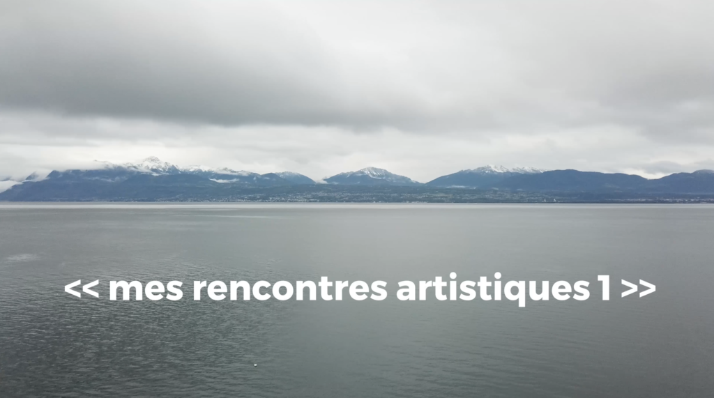 « mes rencontres artistiques #1 »